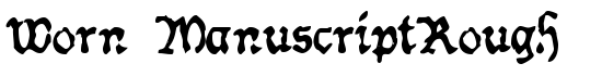 Worn ManuscriptRough - Download Thousands of Free Fonts at FontZone.net
