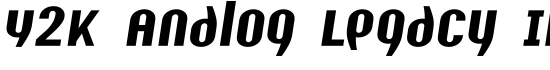 Y2K Analog Legacy Italic - Download Thousands of Free Fonts at FontZone.net